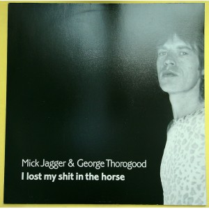 MICK JAGGER & GEORGE THOROGOOD I Lost My Shit In The Horse (Disque Du Belgique – PT 2682 A/B) Belgium 1982 Live 33 ⅓ RPM 12" maxi MICK JAGGER & GEORGE THOROGOOD I Lost My Shit In The Horse (Disque Du Belgique – PT 2682 A/B) Belgium 1982 Live 33 ⅓ RPM 12" maxi